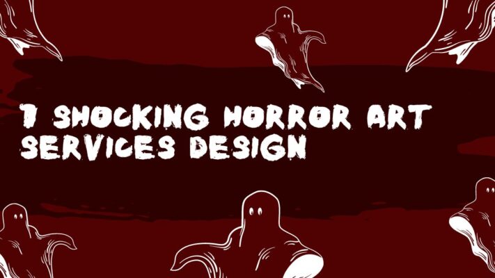 7 Shocking Horror Art Services Design