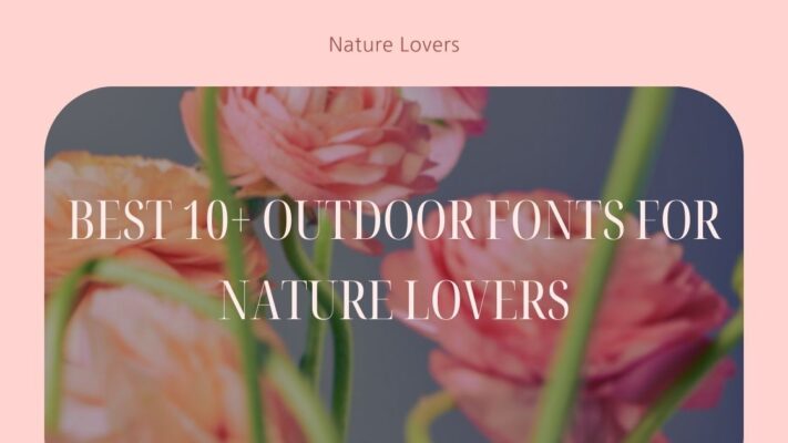 Best 10+ Outdoor Fonts for Nature Lovers